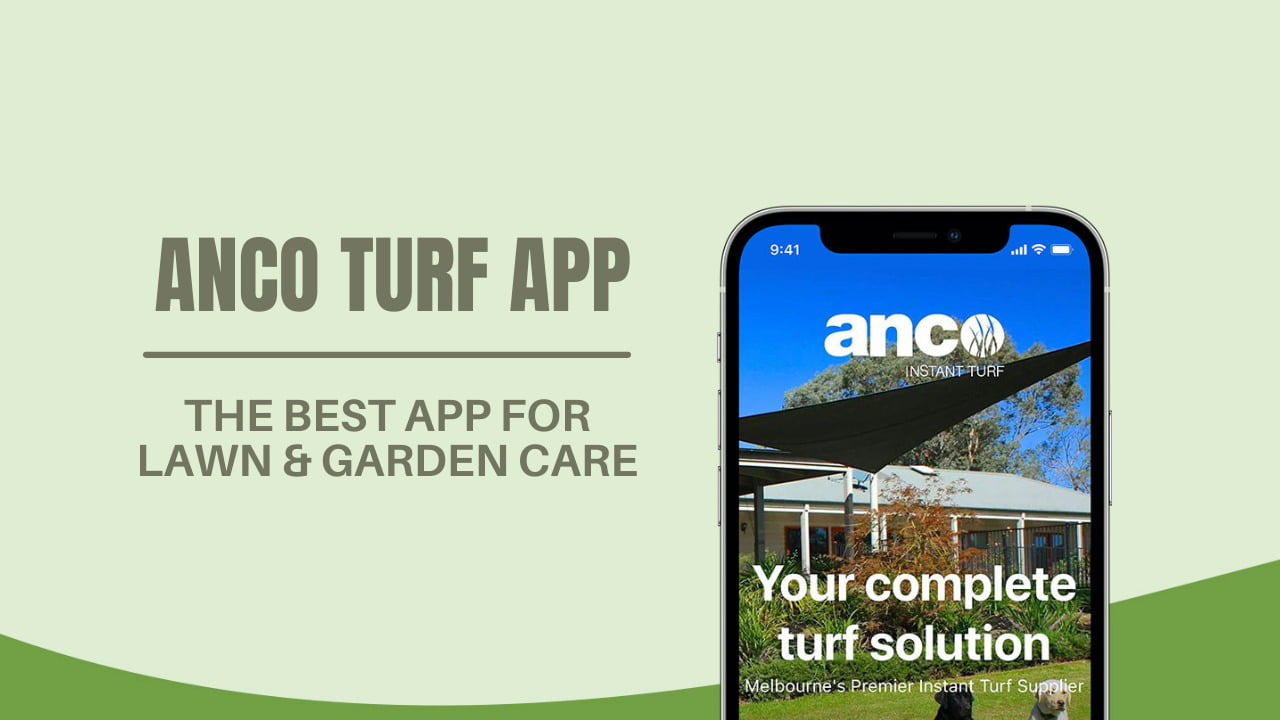 Anco Turf App – The Best App for Lawn & Garden Care